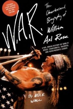W.A.R.: The Unauthorized Biography of William Axl Rose