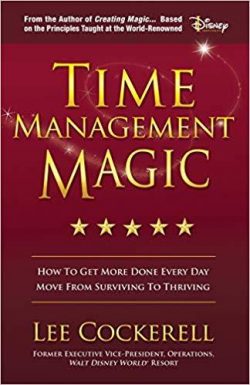 Time Management Magic: How to Get More Done Every Day and Move from Surviving to Thriving