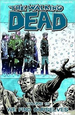 Walking Dead Volume 15: We Find Ourselves
