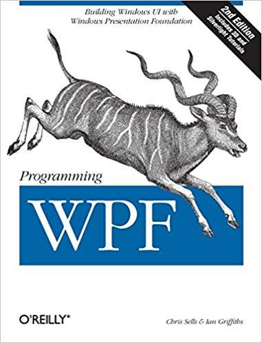Programming Wpf: Building Windows Ui with Windows Presentation Foundation