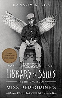 Library of Souls: The Third Novel of Miss Peregrine's Peculiar Children