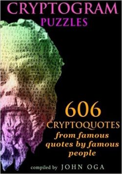 Cryptogram Puzzles: 606 Cryptoquotes from famous quotes by famous people