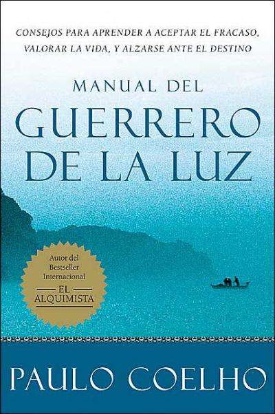 Warrior of the Light Manual del Guerrero de la Luz (Spanish Edition) = Warrior of the Light, a Manual