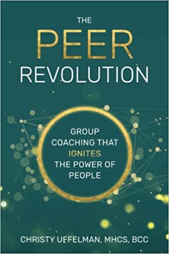 PEER Revolution: Group Coaching that Ignites the Power of People
