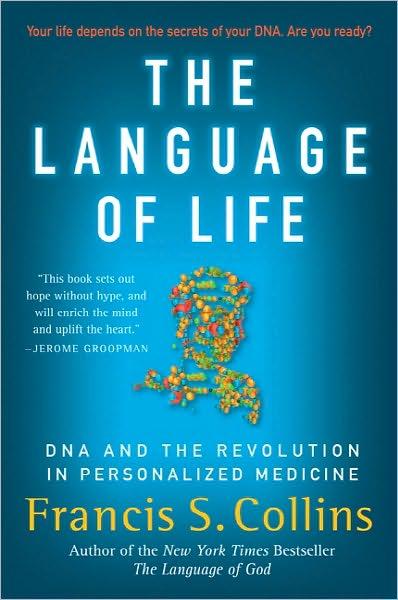 The Language of Life: DNA and the Revolution in Personalized Medicine