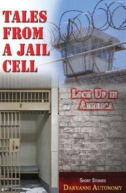 Tales From A Jail Cell
