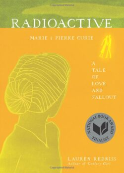 Radioactive: Marie & Pierre Curie: A Tale of Love and Fallout