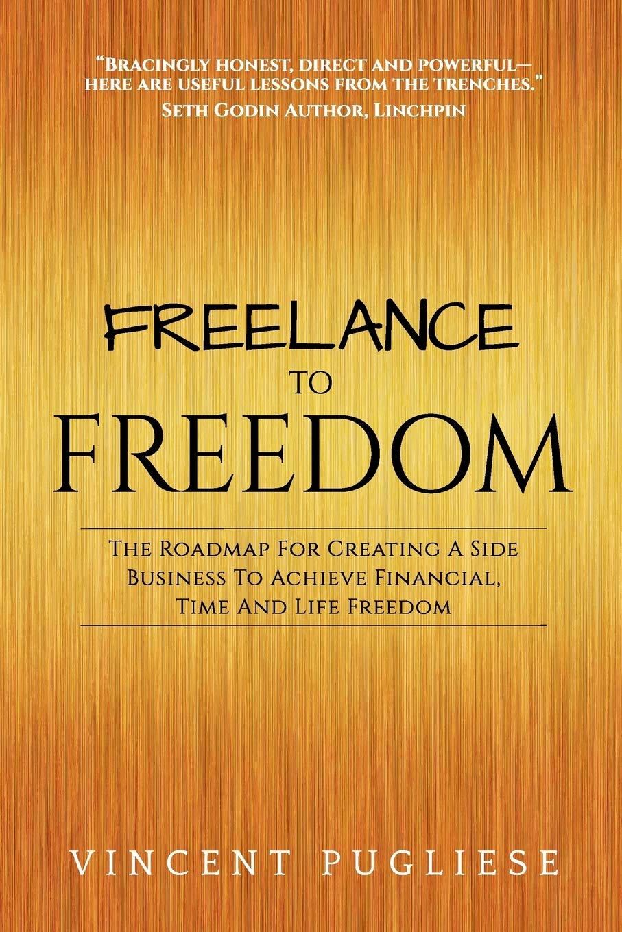 Freelance to Freedom: The Roadmap for Creating a Side Business to Achieve Financial, Time and Life Freedom - Image 2