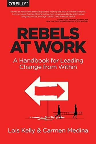 Rebels at Work: A Handbook for Leading Change from Within - Image 2
