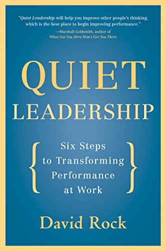 Quiet Leadership: Six Steps to Transforming Performance at Work - Image 2