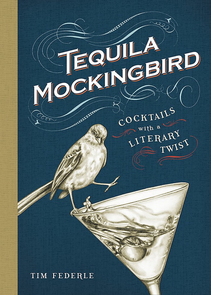 Tequila Mockingbird (10th Anniversary Expanded Edition): Cocktails with a Literary Twist - Image 2