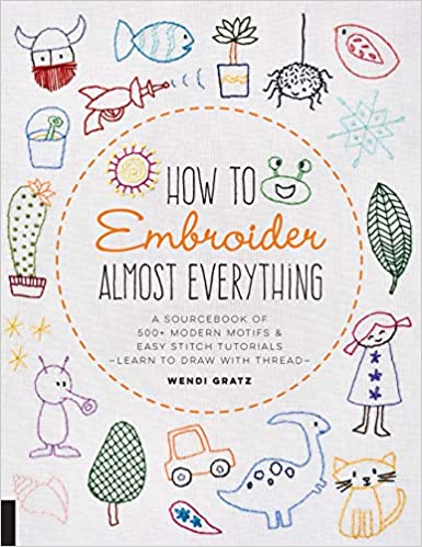 How to Embroider Almost Everything: A Sourcebook of 500+ Modern Motifs + Easy Stitch Tutorials - Learn to Draw with Thread! - Image 2