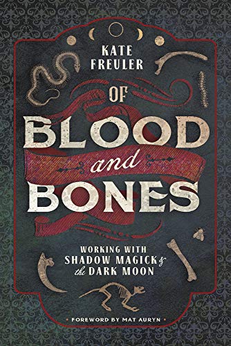 Of Blood and Bones: Working with Shadow Magick & the Dark Moon - Image 2