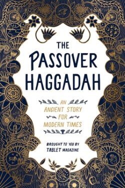 The Passover Haggadah: An Ancient Story for Modern Times