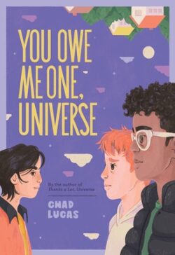 You Owe Me One, Universe (Thanks a Lot, Universe #2)