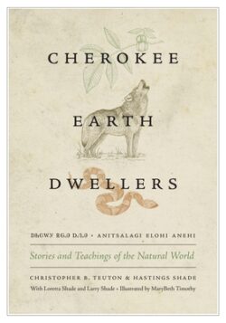 Cherokee Earth Dwellers: Stories and Teachings of the Natural World