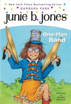 Junie B. Jones #22: One-Man Band