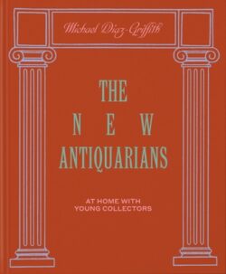 The New Antiquarians: At Home with Young Collectors