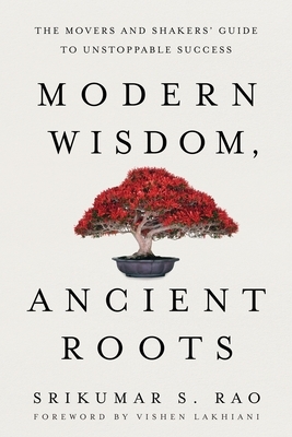 Modern Wisdom, Ancient Roots: The Movers and Shakers' Guide to
