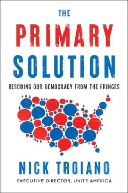The Primary Solution: Rescuing Our Democracy from the Fringes