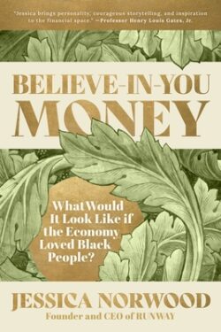 Believe-In-You Money: What Would It Look Like If the Economy Loved Black People?