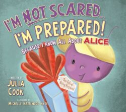 I'm Not Scared...I'm Prepared!: Because I Know All about Alice