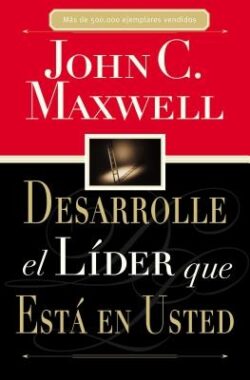 Desarrolle El LÃder Que Está En Usted = Developing the Leader Within You