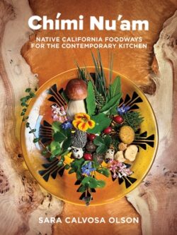 Ch?i Nu'am: Native California Foodways for the Contemporary Kitchen