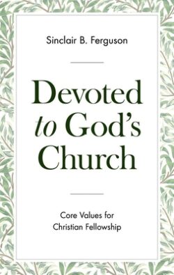 Devoted to God's Church: Core Values for Christian Fellowship