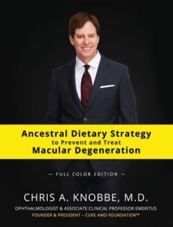 Ancestral Dietary Strategy to Prevent and Treat Macular Degeneration: Full-Color Hardcover Edition
