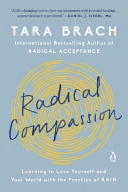 Radical Compassion: Learning to Love Yourself and Your World with the Practice of Rain