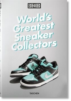 Sneaker Freaker. World's Greatest Sneaker Collectors