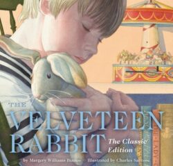 The Velveteen Rabbit Hardcover: The Classic Edition by Acclaimed Illustrator, Charles Santore