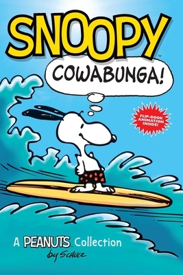 Snoopy: Cowabunga!: A Peanuts Collection Volume 1