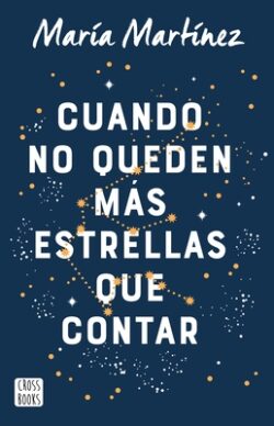 Cuando No Queden M?s Estrellas Que Contar / When There Are No More Stars Left to Count