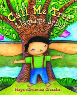 Call Me Tree / Llámame Árbol