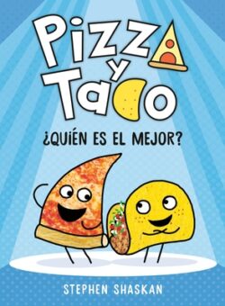 Pizza Y Taco: ?Qui?n Es El Mejor?: (A Graphic Novel)