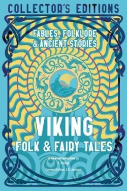 Viking Folk & Fairy Tales: Fables, Folklore & Ancient Stories