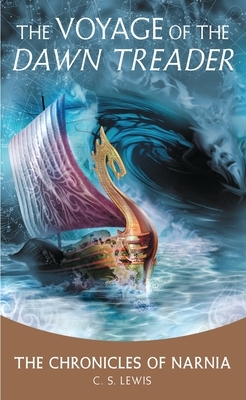 The Voyage of the Dawn Treader: The Classic Fantasy Adventure Series (Official Edition)