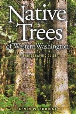 Native Trees of Western Washington: A Photographic Guide