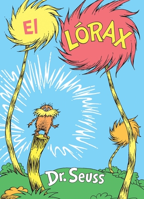 El L?rax (the Lorax Spanish Edition)