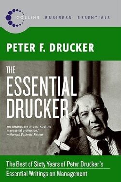 The Essential Drucker: The Best of Sixty Years of Peter Drucker's Essential Writings on Management