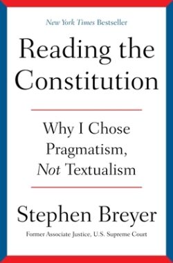 Reading the Constitution: Why I Chose Pragmatism, Not Textualism