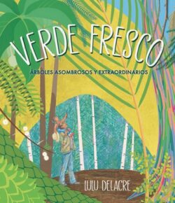 Verde Fresco: Árboles Asombrosos Y Extraordinarios