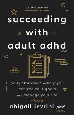 Succeeding with Adult ADHD: Daily Strategies to Help You Achieve Your Goals and Manage Your Life