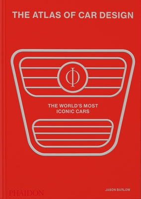 The Atlas of Car Design: The World's Most Iconic Cars (Rally Red Edition)