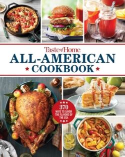 Taste of Home All-American Cookbook: 370 Ways to Savor the Flavors of the USA