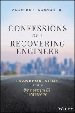 Confessions of a Recovering Engineer: Transportation for a Strong Town