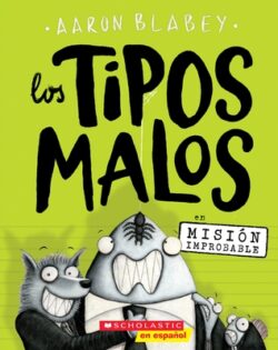 Los Tipos Malos En Misión Improbable (the Bad Guys in Mission Unpluckable): Volume 2