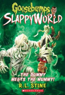 The Dummy Meets the Mummy! (Goosebumps Slappyworld #8): Volume 8